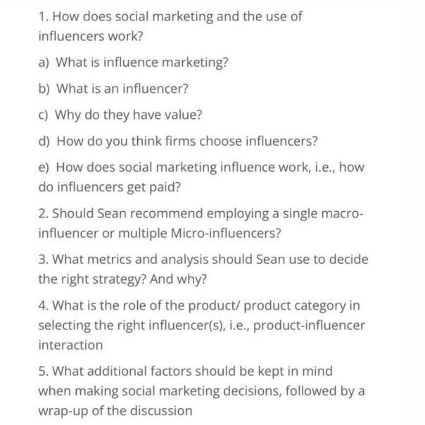 1. How does social marketing and the use of influencers work? a) What is influence marketing? b) What is an influencer? c) Wh