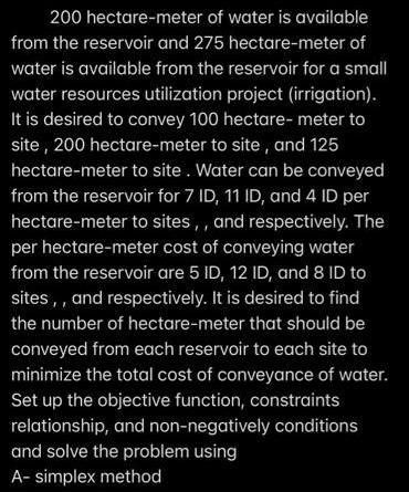 200 hectare-meter of water is available from the reservoir and 275 hectare-meter of water is available from