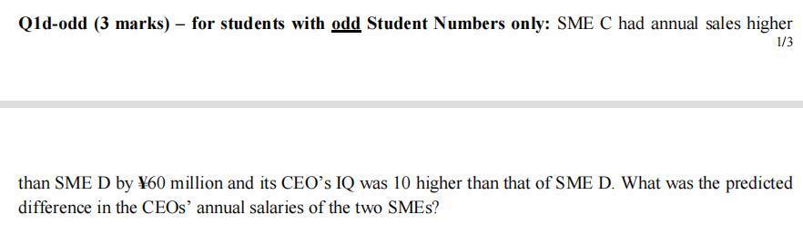 Q1d-odd (3 marks) - for students with ( underline{text { odd }} ) Student Numbers only: SME C had annual sales higher tha
