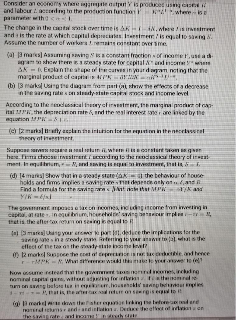 Consider an economy where aggregate output Y is produced using capital K and labour L according to the