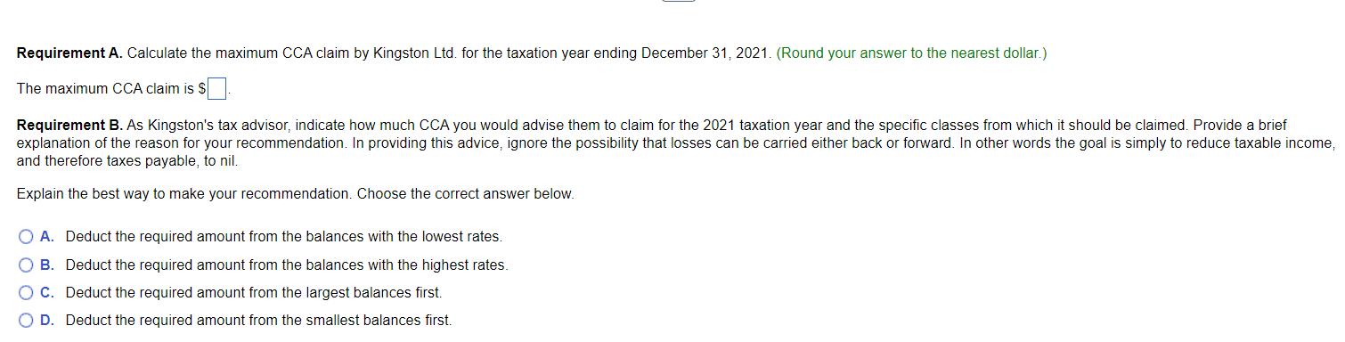 Requirement A. Calculate the maximum CCA claim by Kingston Ltd. for the taxation year ending December 31,