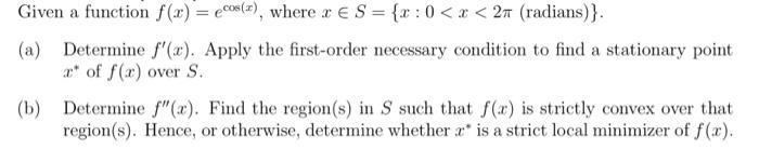 Given a function ( f(x)=e^{cos (x)} ), where ( x in S={x: 0<x<2 pi ) (radians) ( } ). (a) Determine ( f^{prime}(