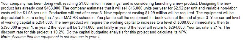 Your company has been doing well, reaching ( $ 1.08 ) million in earnings, and is considering launching a new product. Des