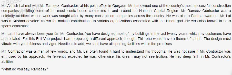 Mr. Ashish Lal met with Mr. Rameez, Contractor, at his posh office in Gurgaon. Mr. Lal owned one of the countrys most succes