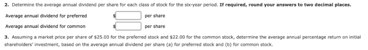 2. Determine the average annual dividend per share for each class of stock for the six-year period. If