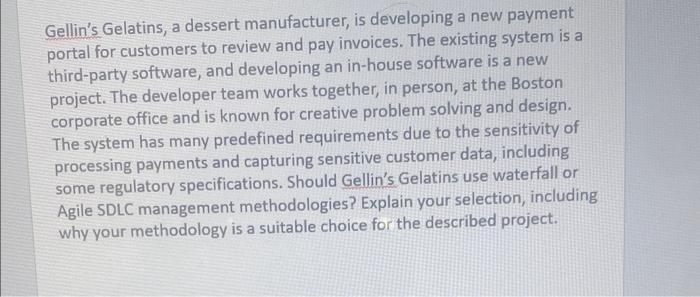Gellins Gelatins, a dessert manufacturer, is developing a new payment portal for customers to review and pay invoices. The e