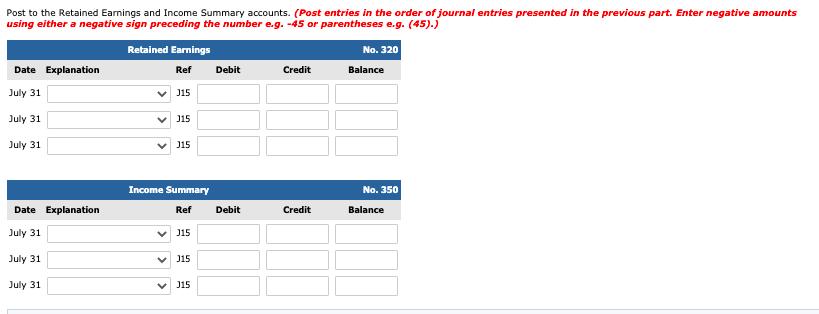 Post to the Retained Earnings and Income Summary accounts. (Post entries in the order of journal entries presented in the pre