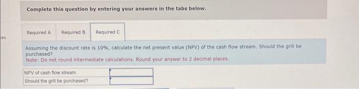 Complete this question by entering your answers in the tabs below. Assuming the discount rate is ( 10 % ), calculate the n
