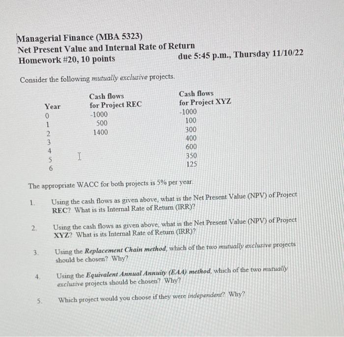 Managerial Finance (MBA 5323) Net Present Value and Internal Rate of Return Homework ( # 20,10 ) points ( quad ) due (