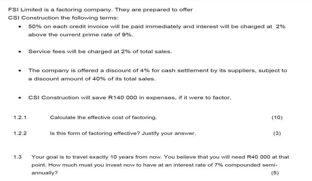 FSI Limited is a factoring company. They are prepared to offer CSI Construction the following terms: - ( 50 % ) on each cr