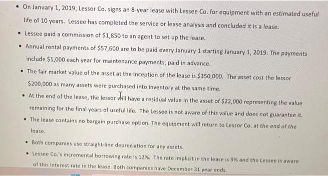 On January 1, 2019, Lessor Co. signs an 8-year lease with Lessee Co. for equipment with an estimated useful