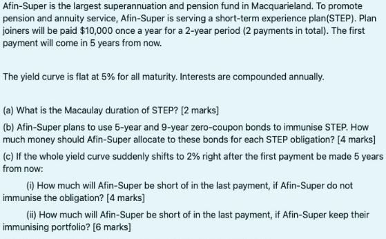 Afin-Super is the largest superannuation and pension fund in Macquarieland. To promote pension and annuity service, Afin-Supe