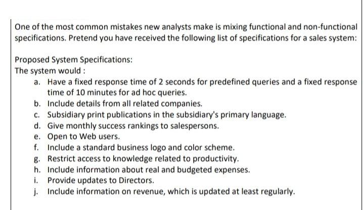 One of the most common mistakes new analysts make is mixing functional and non-functional specifications.