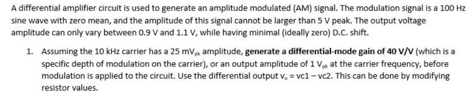 A differential amplifier circuit is used to generate an amplitude modulated (AM) signal. The modulation