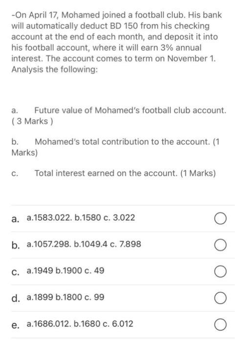 -On April 17, Mohamed joined a football club. His bank will automatically deduct BD 150 from his checking account at the end