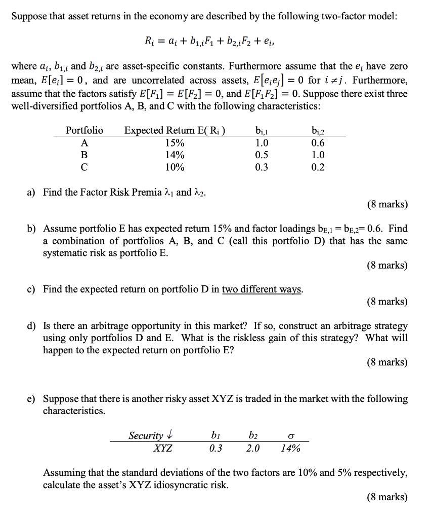 Suppose that asset returns in the economy are described by the following two-factor model: Ri = a + biFi + b2, F2 + eị, where