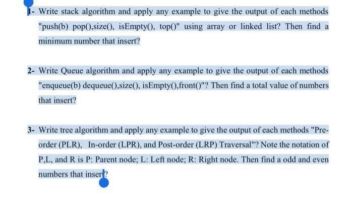 1- Write stack algorithm and apply any example to give the output of each methods push(b) pop(),size(), isEmpty(), top() us