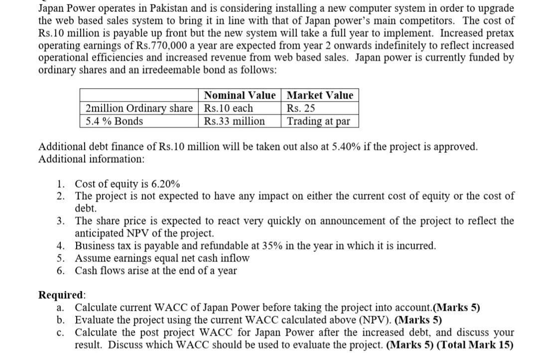 Japan Power operates in Pakistan and is considering installing a new computer system in order to upgrade the web based sales