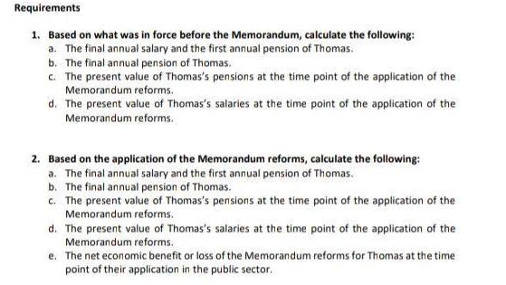 Requirements 1. Based on what was in force before the Memorandum, calculate the following: a. The final