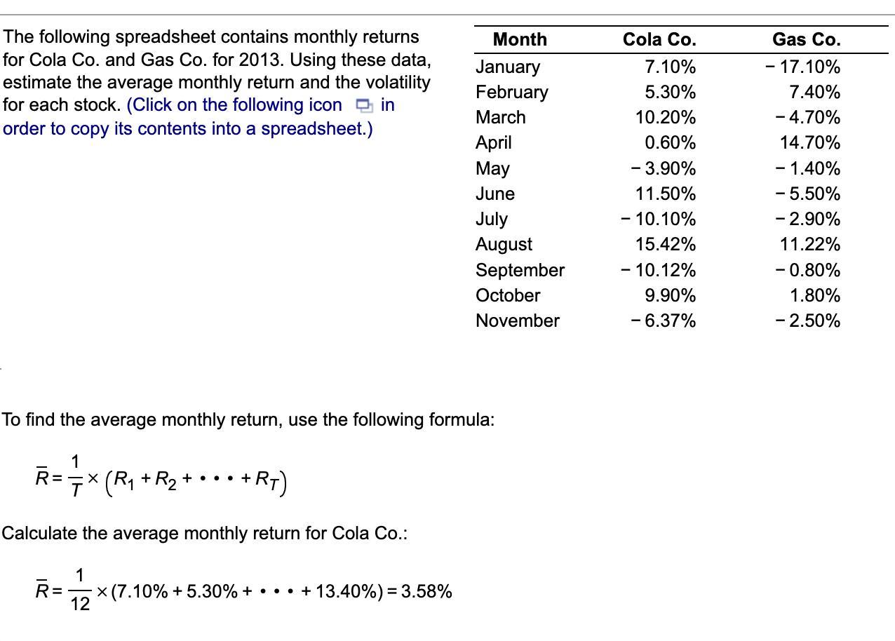 The following spreadsheet contains monthly returns for Cola Co. and Gas Co. for 2013. Using these data,