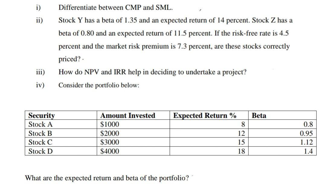 i) Differentiate between CMP and SML. ii) Stock ( mathrm{Y} ) has a beta of ( 1.35 ) and an expected return of 14 percen
