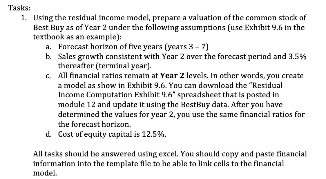 1. Using the residual income model, prepare a valuation of the common stock of Best Buy as of Year 2 under the following assu
