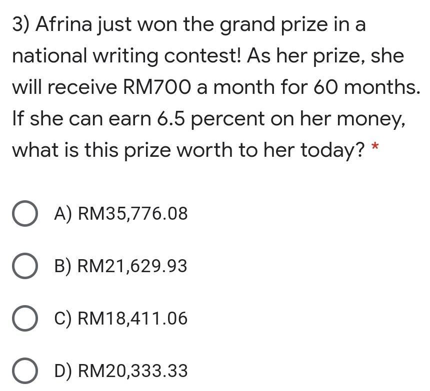 3) Afrina just won the grand prize in a national writing contest! As her prize, she will receive RM700 a month for 60 months.