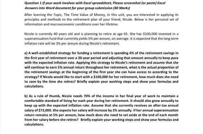 Question 1 If your work involves with Excel spreadsheet, Please screenshot (or paste) Excel Answers into Word document for yo