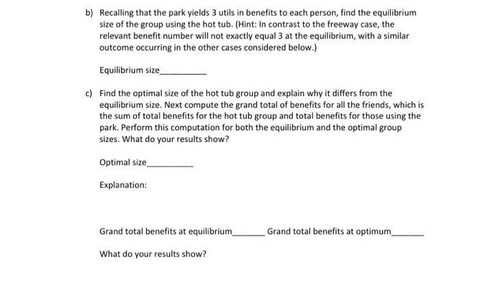 b) Recalling that the park yields 3 utils in benefits to each person, find the equilibrium size of the group using the hot tu