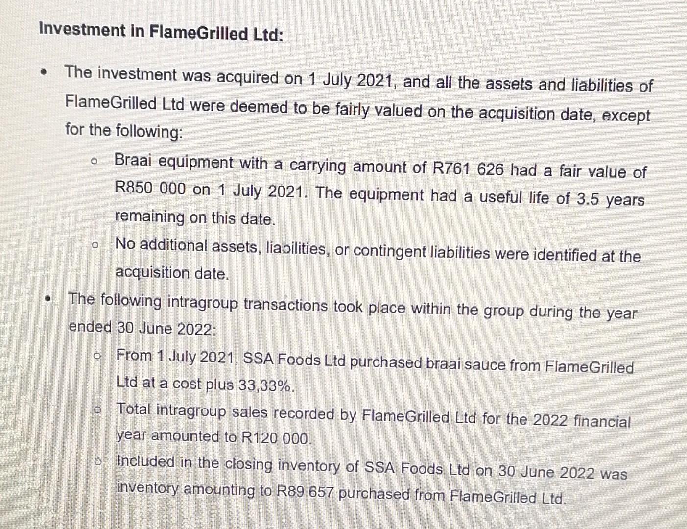 - The investment was acquired on 1 July 2021, and all the assets and liabilities of FlameGrilled Ltd were deemed to be fairly