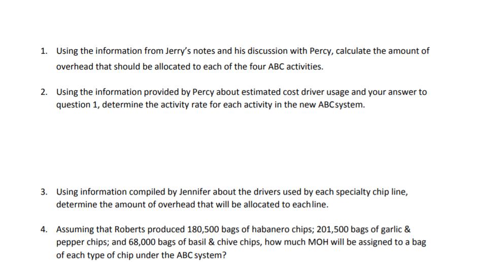 1. Using the information from Jerrys notes and his discussion with Percy, calculate the amount of overhead that should be al