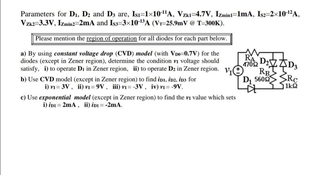 Parameters for D, D2 and D3 are, Is-110-A, Vzk1=4.7V, Izmin1=1mA, Is2=210-A, Vzk2=3.3V, Izmin2=2mA and