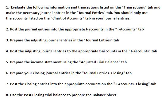 1. Evaluate the following information and transactions listed on the Transactions tab and make the necessary journal entrie