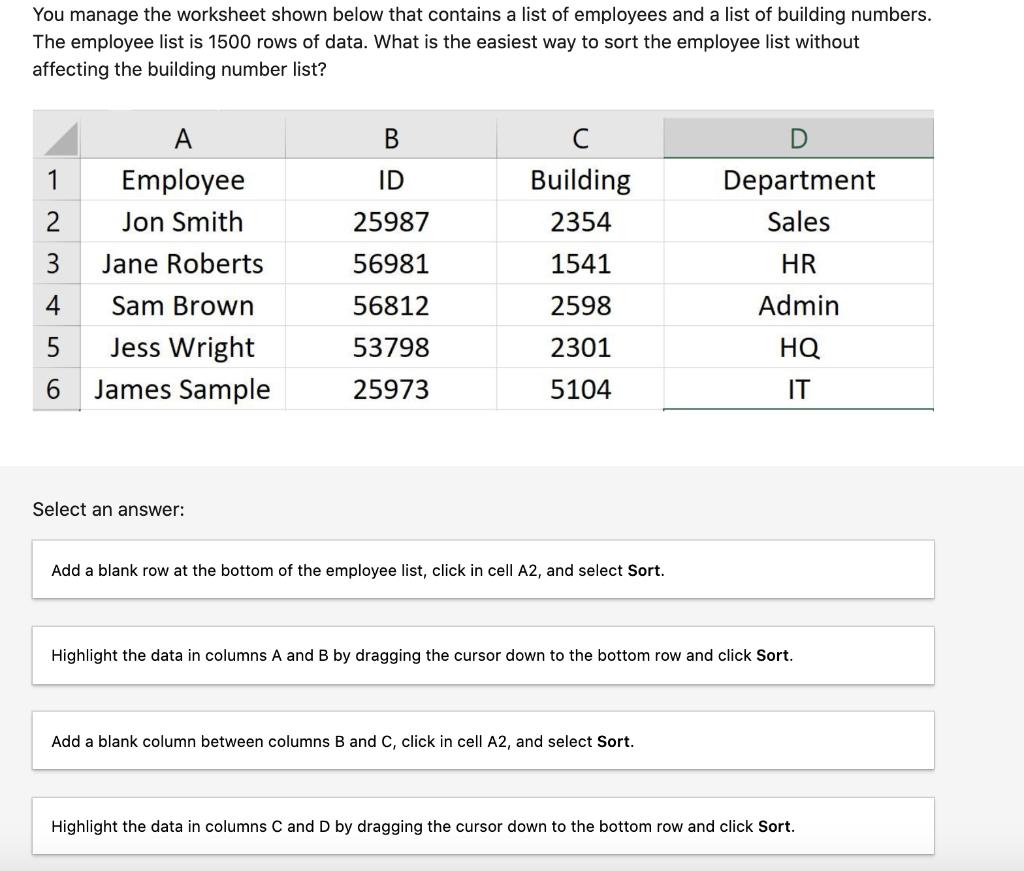 You manage the worksheet shown below that contains a list of employees and a list of building numbers. The