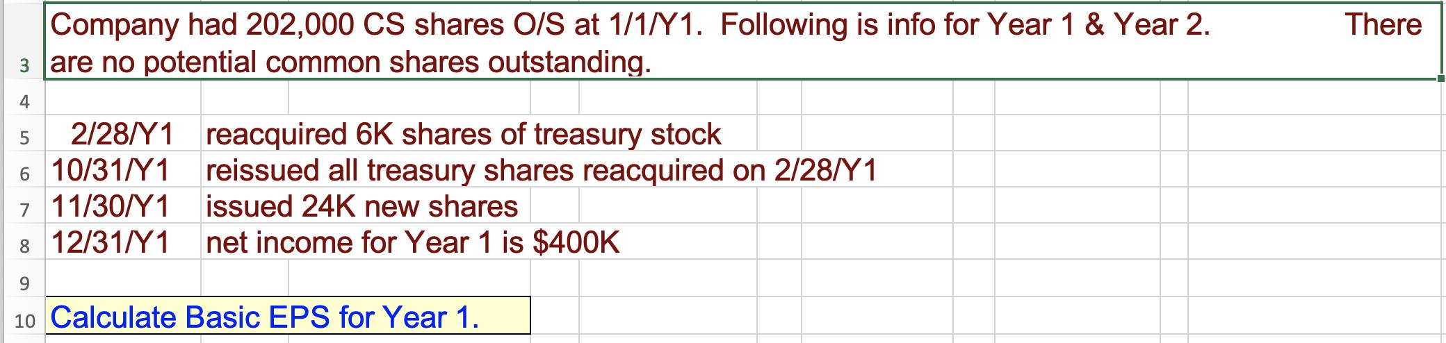 There Company had 202,000 CS shares O/S at 1/1/Y1. Following is info for Year 1 & Year 2. 3 are no potential common shares ou
