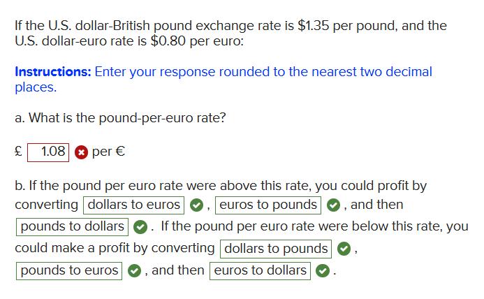 If the U.S. dollar-British pound exchange rate is ( $ 1.35 ) per pound, and the U.S. dollar-euro rate is ( $ 0.80 ) per