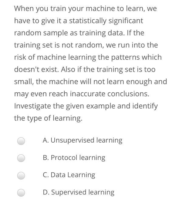 When you train your machine to learn, we have to give it a statistically significant random sample as training data. If the t