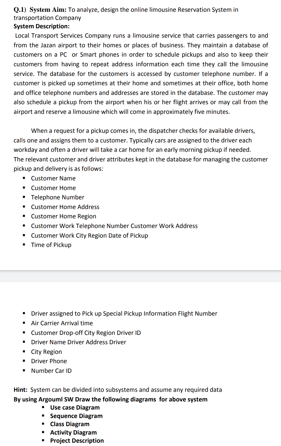 Q.1) System Aim: To analyze, design the online limousine Reservation System in