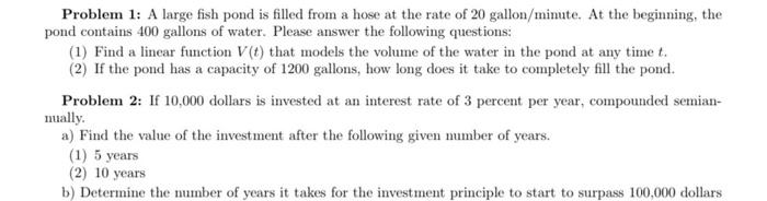 Problem 1: A large fish pond is filled from a hose at