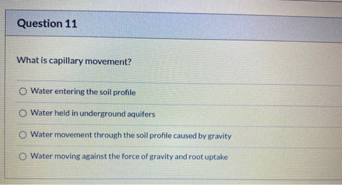 O Hygroscopic water moves primarily in liquid form O Field capacity is
