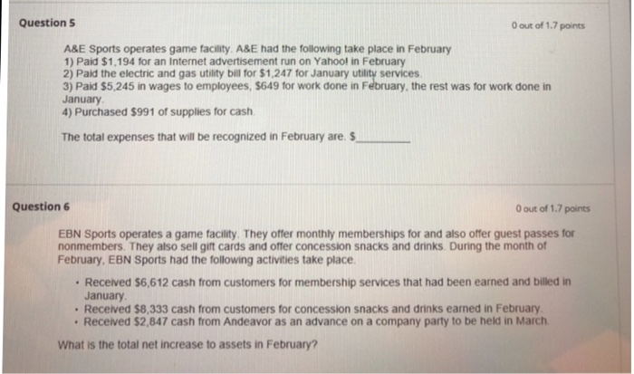 Question 5 0 out of 1.7 points A&E Sports operates game facility.