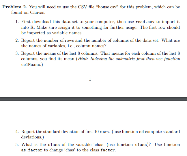 Problem 2. You will need to use the CSV file "house.csv" for