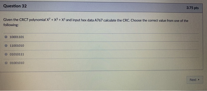 Question 32 Given the CRC7 polynomial X7 + X + X and