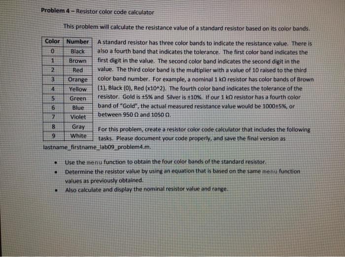 Problem 4-Resistor color code calculator This problem will calculate the resistance value