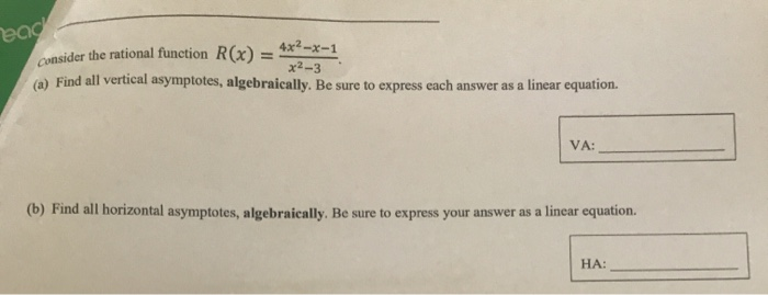 ead 4x-x-1 consider the rational function R(x) = x-3 (a) Find all