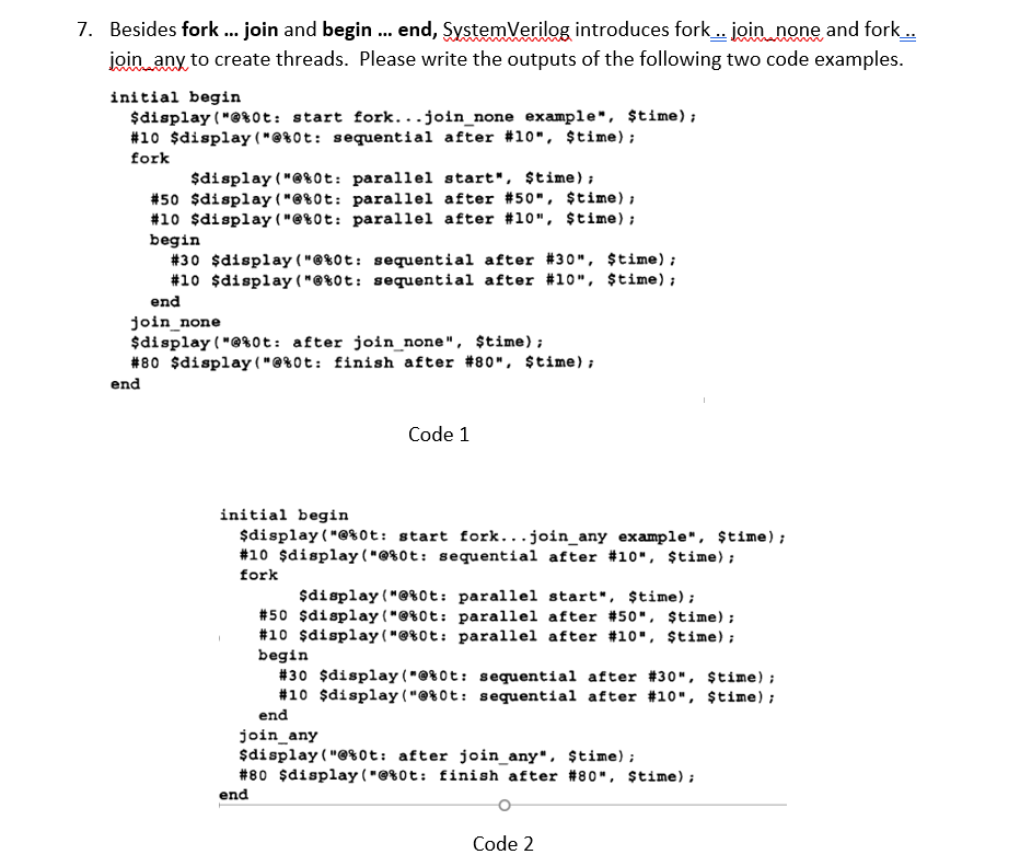 7. Besides fork... join and begin... end, SystemVerilog introduces fork.. join none