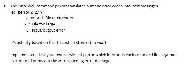 1. The Unix shell command perror translates numeric error codes into text