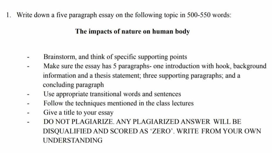 1. Write down a five paragraph essay on the following topic in