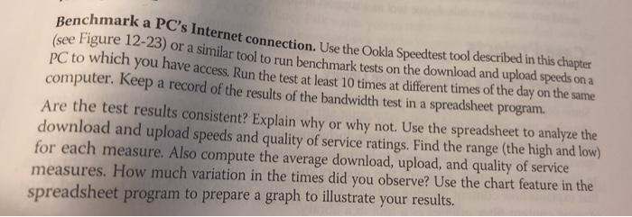 Benchmark a PC's Internet connection. Use the Ookla Speedtest tool described in