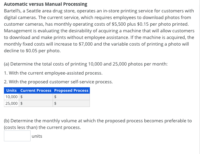 Automatic versus Manual Processing Bartell's, a Seattle area drug store, operates an